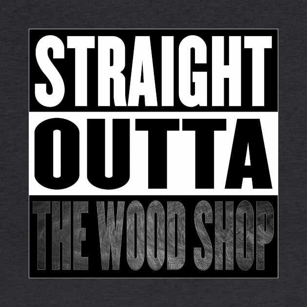 Straight Outta the Wood Shop by withthegrainwoodwork